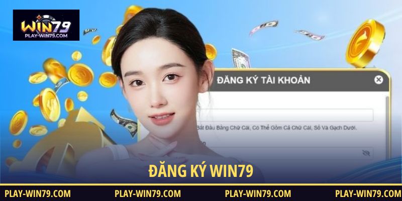 Đăng ký WIN79 trải nghiệm đa dịch vụ