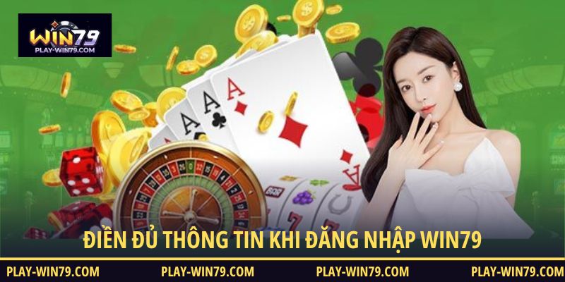 Điền đủ thông tin khi đăng nhập WIN79