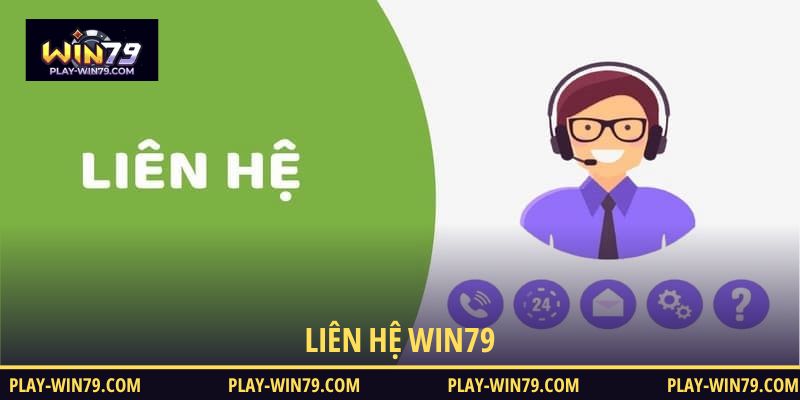 Liên hệ WIN79 hiệu quả nhất qua 4 cách