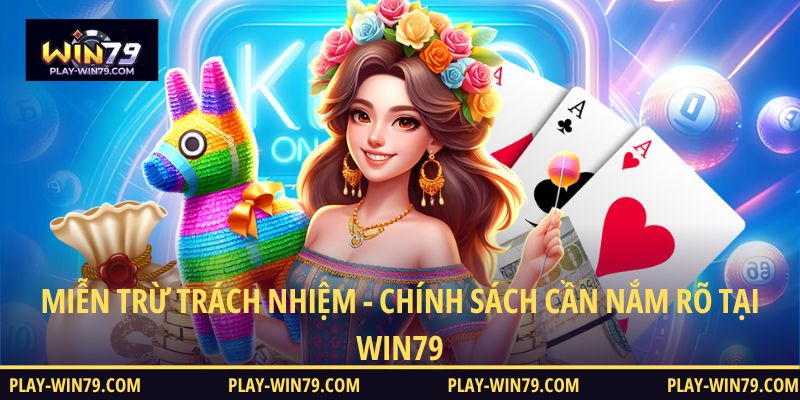 Miễn trừ trách nhiệm tại nhà cái WIN79
