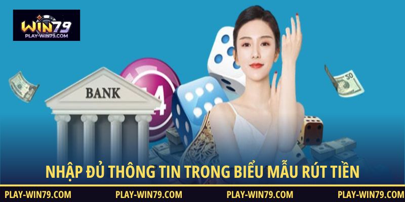 Nhập đủ thông tin trong biểu mẫu rút tiền