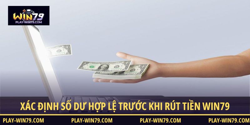 Xác định số dư hợp lệ trước khi rút tiền WIN79