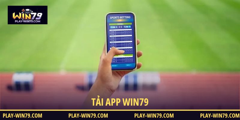 Tải app WIN79 nhanh gọn, chuẩn xác